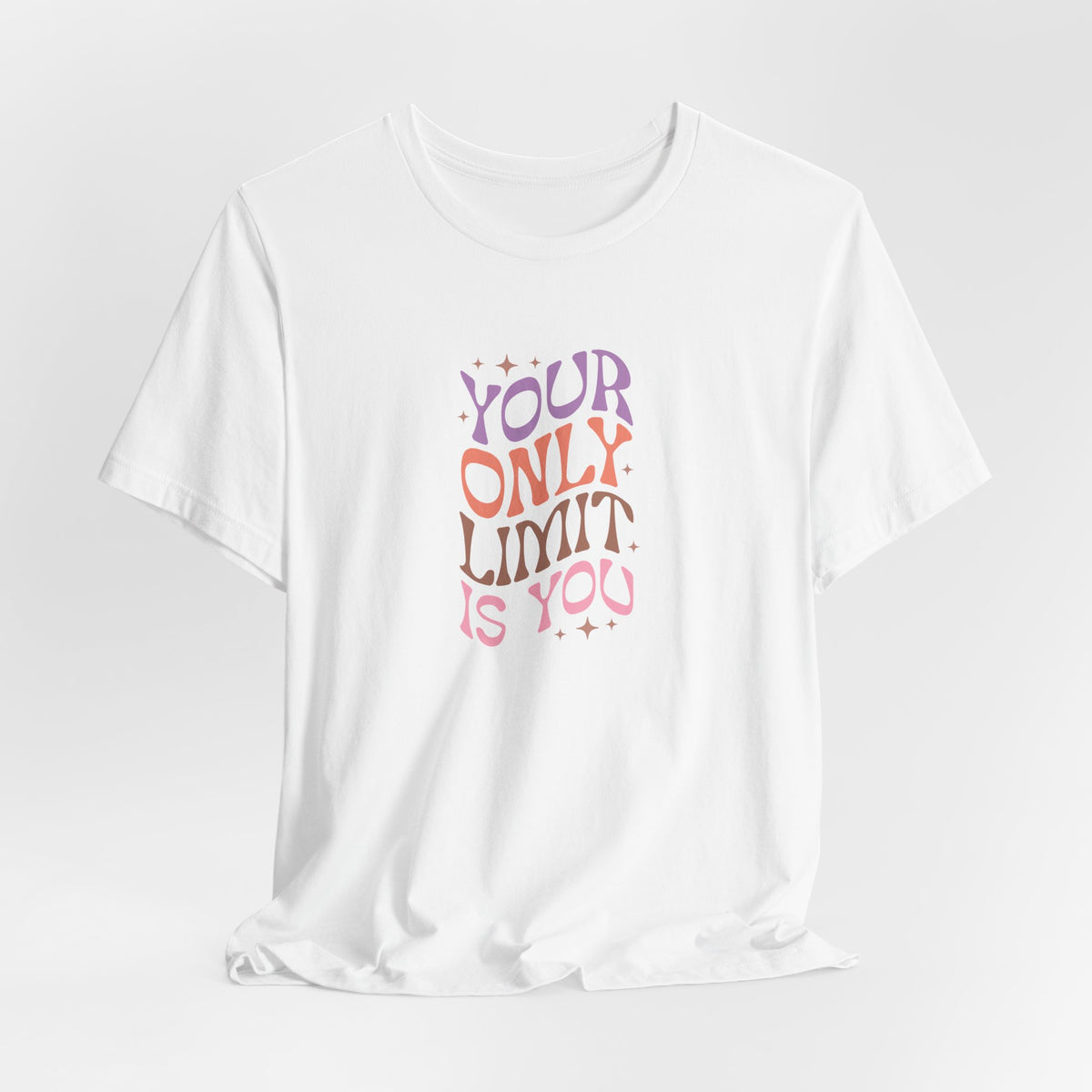 Your Only Limit Is You T-Shirt