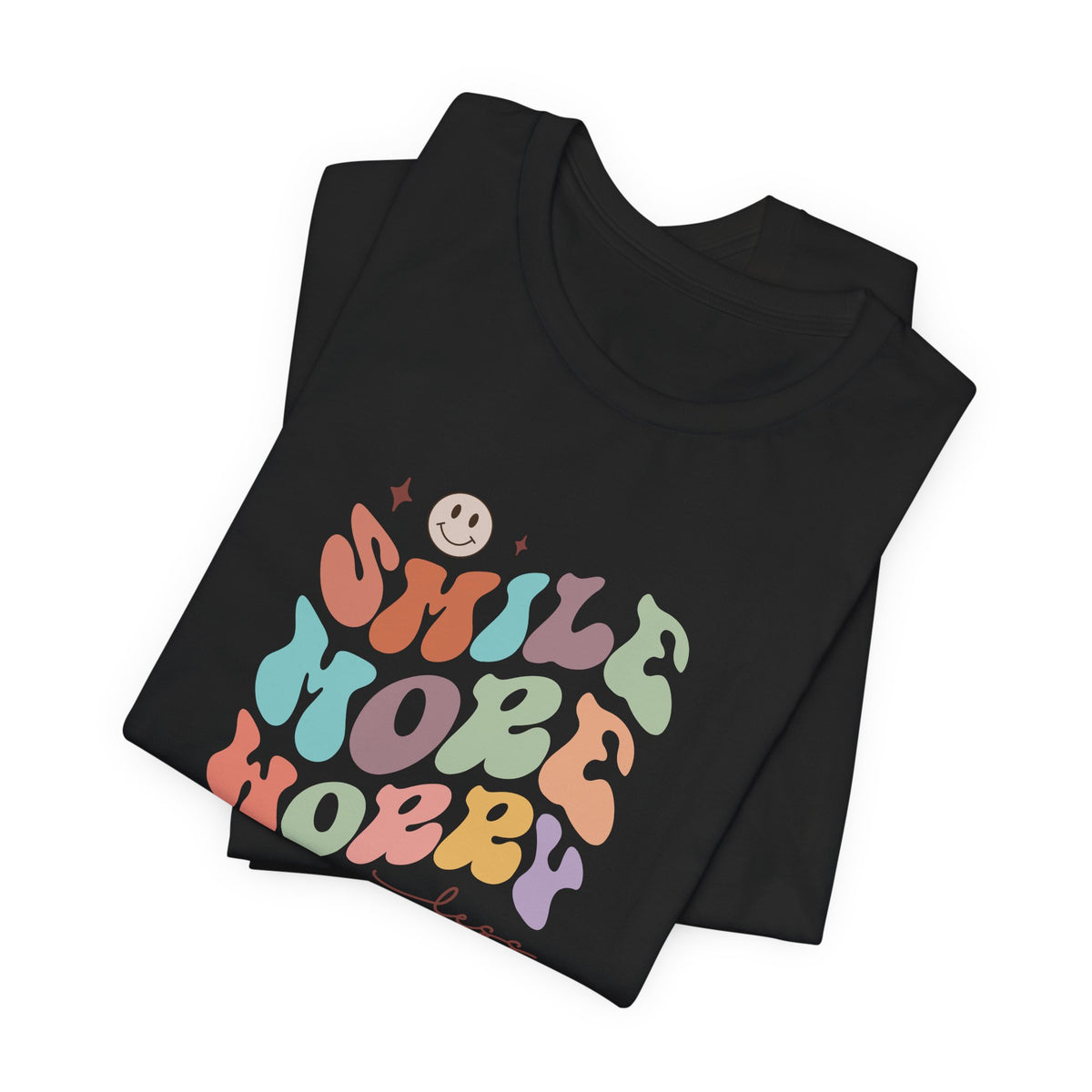 Smile More Worry Less T-Shirt