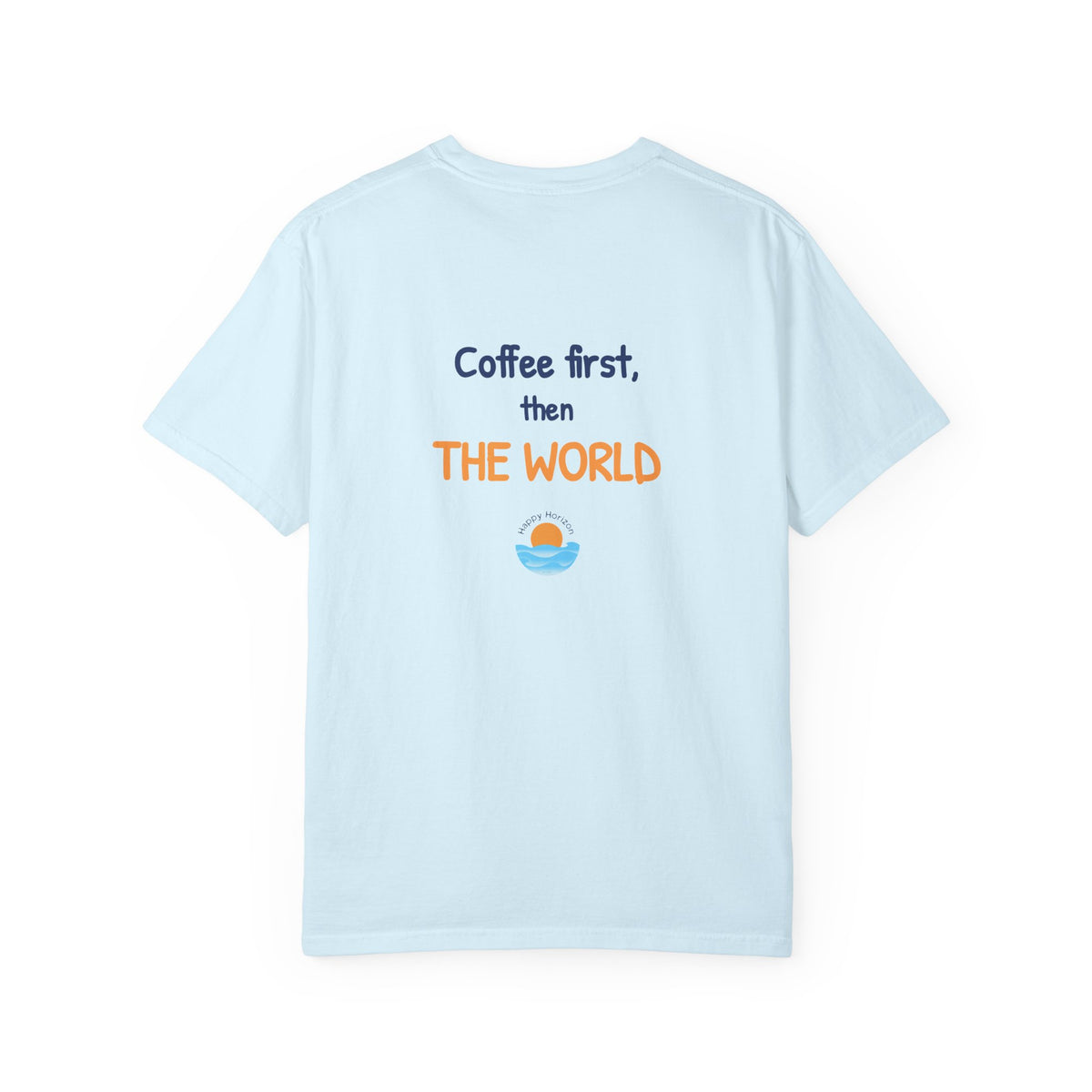 Coffee First Then The World T-Shirt