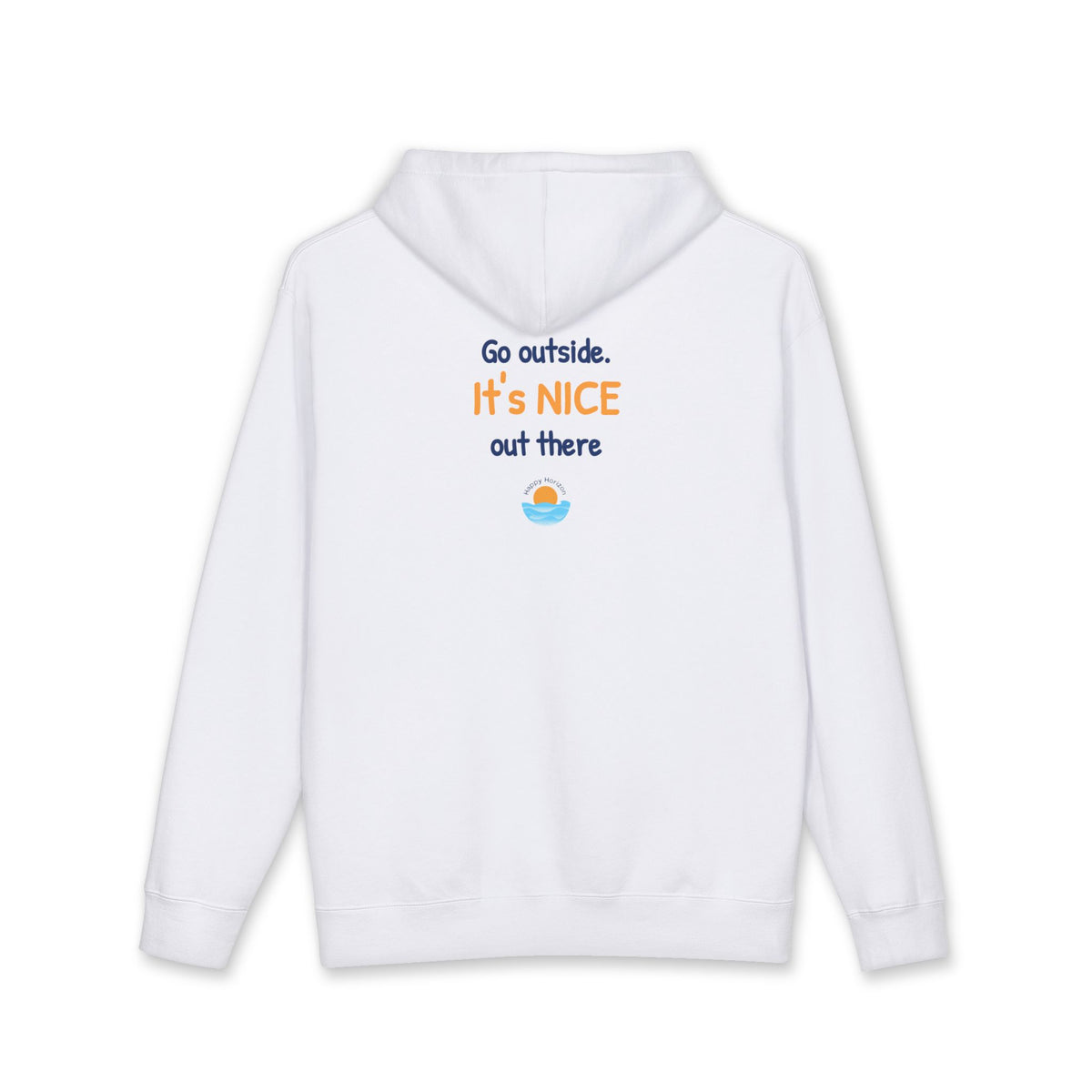 Go Outside Its Nice Out There Hoodie
