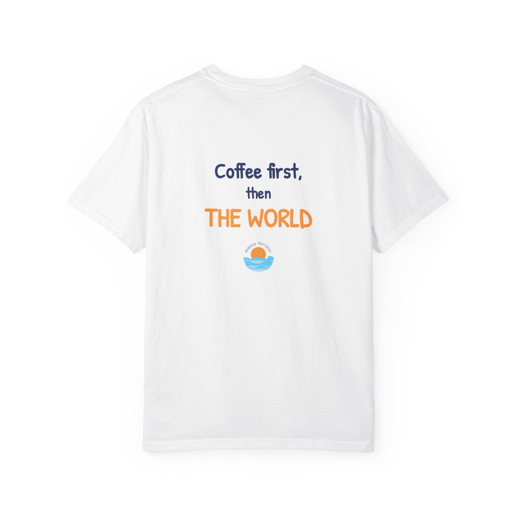 Coffee First Then The World T-Shirt