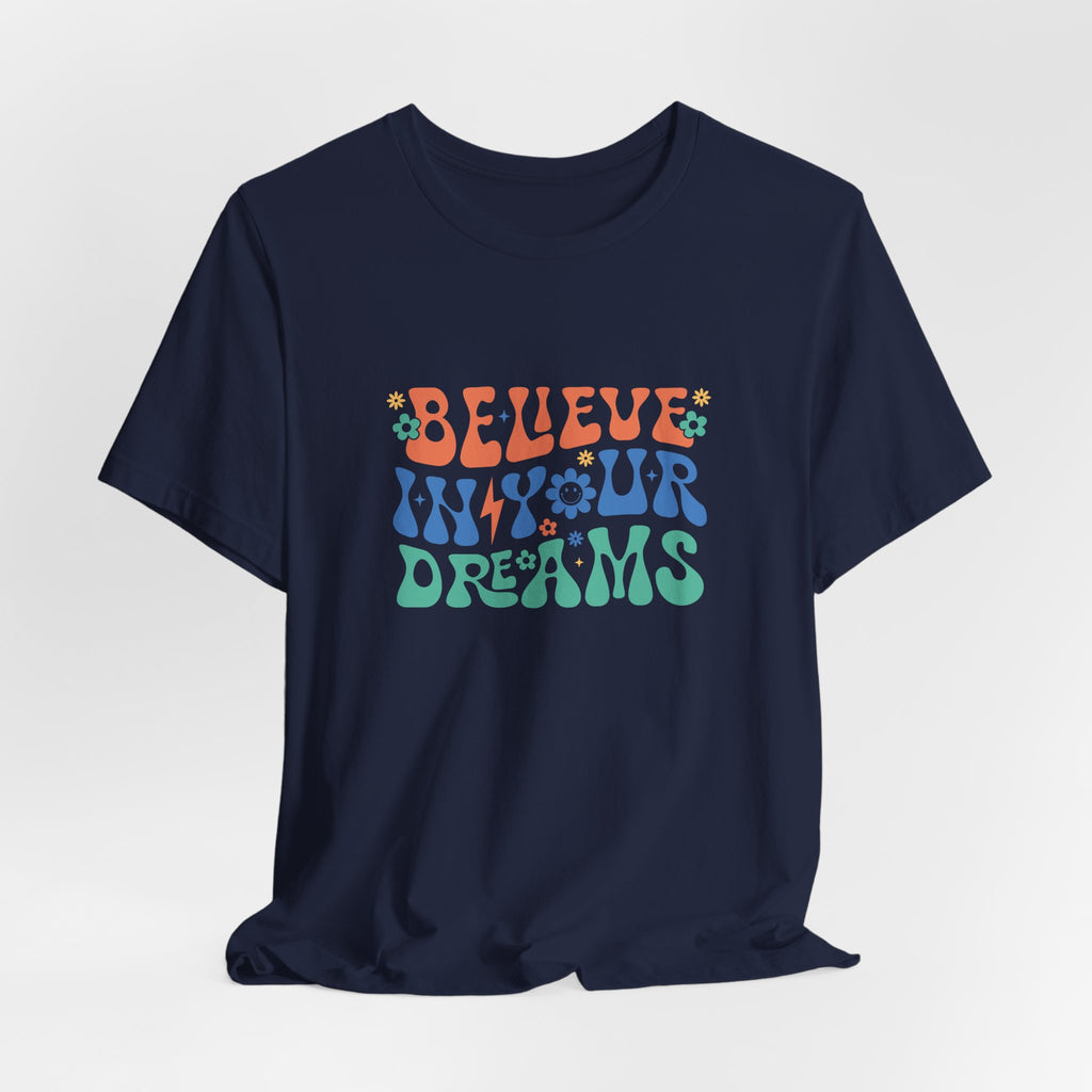 Believe In Your Dreams T-Shirt