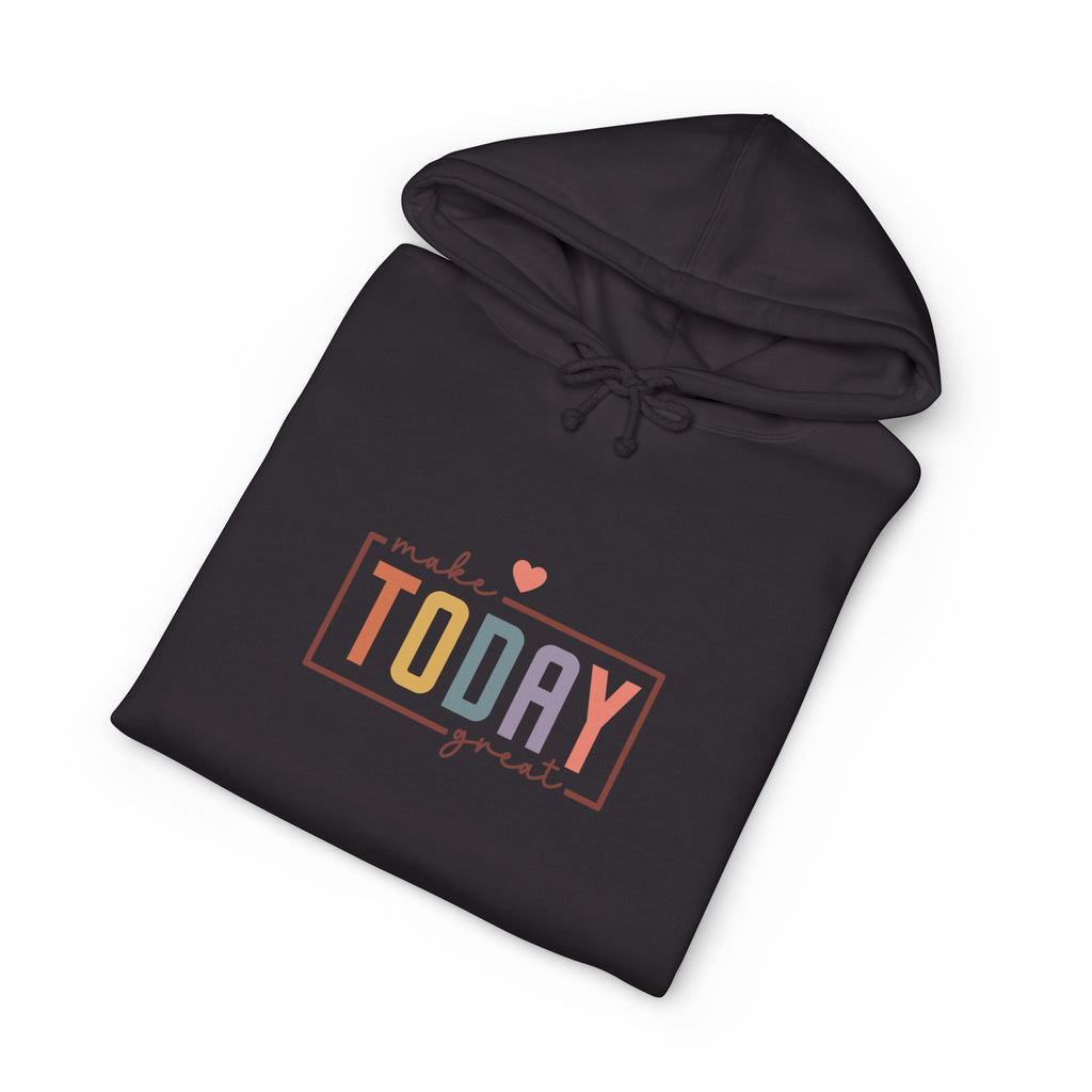 Make Today Great Hoodie