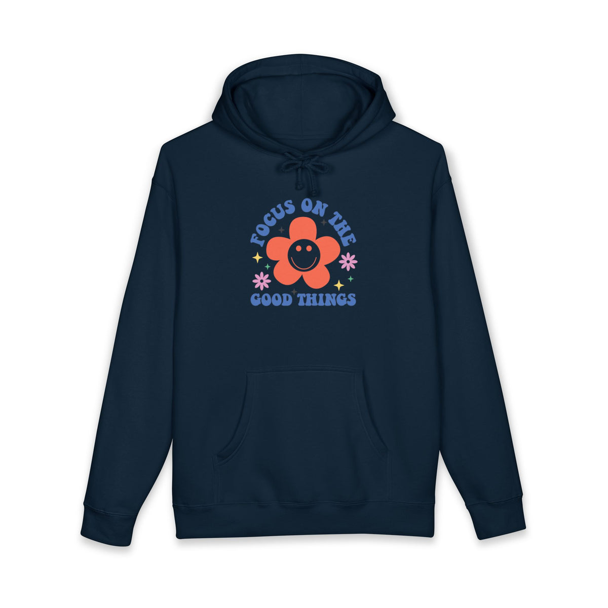 Focus On The Good Things Hoodie