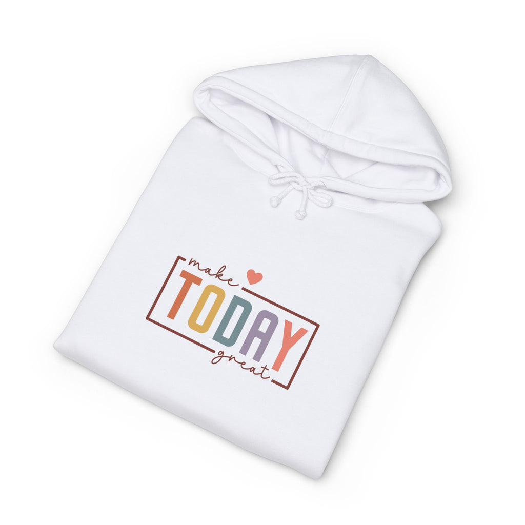 Make Today Great Hoodie