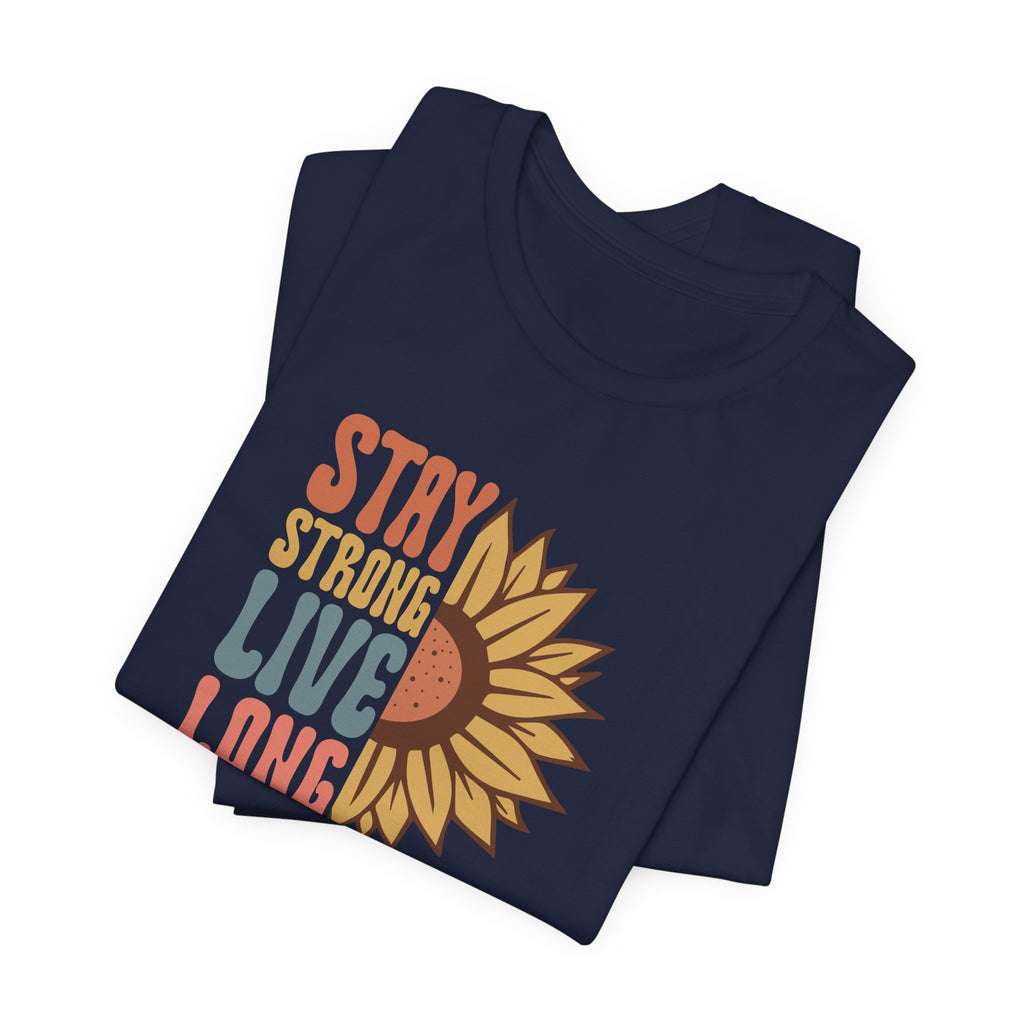 Stay Strong Live Long T-Shirt