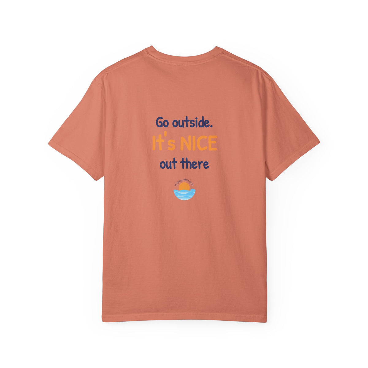 Go Outside Its Nice Out There T-Shirt