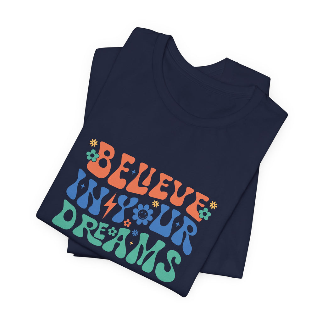 Believe In Your Dreams T-Shirt