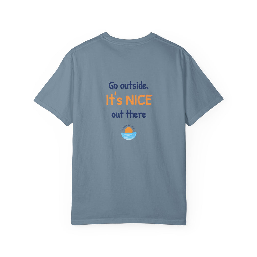 Go Outside Its Nice Out There T-Shirt