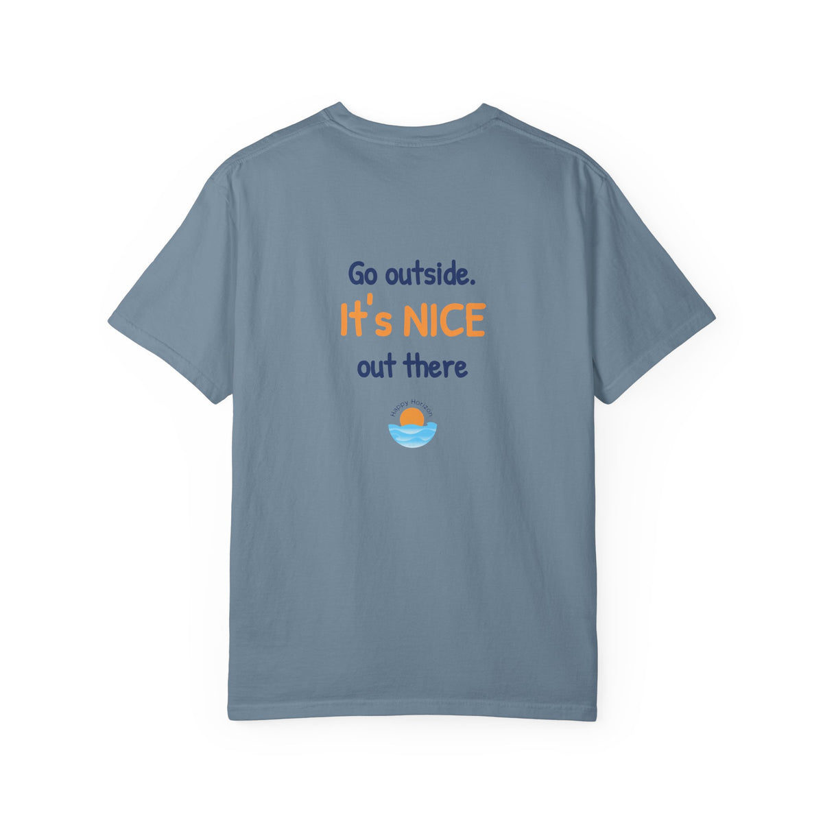 Go Outside Its Nice Out There T-Shirt