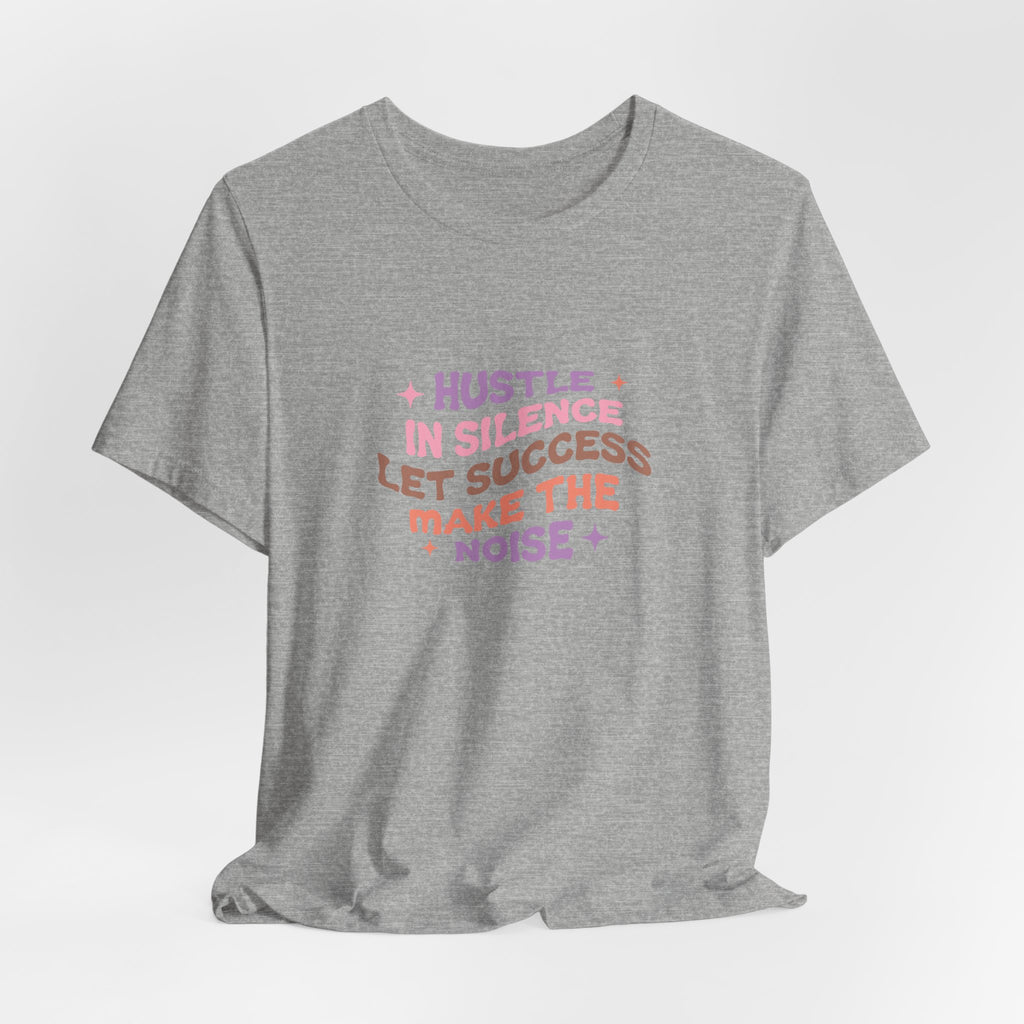 Hustle in Silence T-Shirt