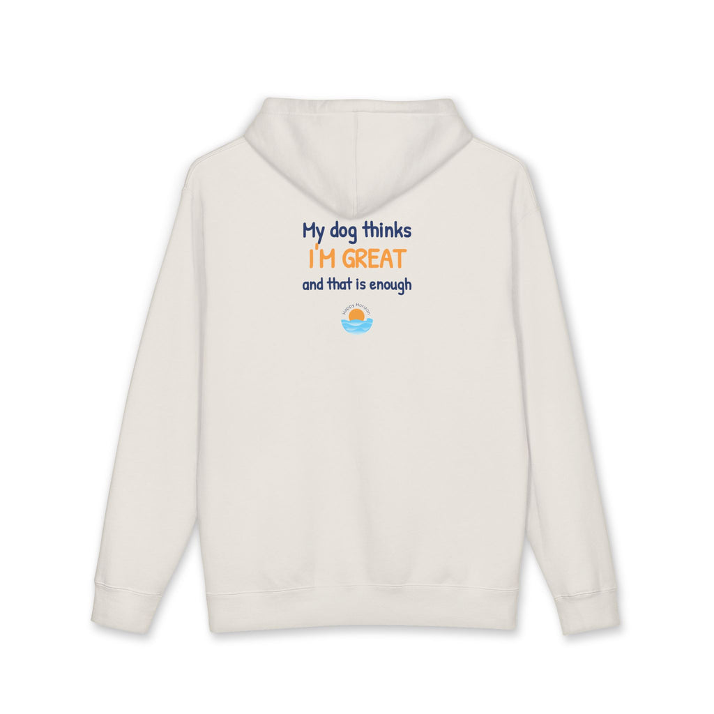 My Dog Thinks Im Great Hoodie