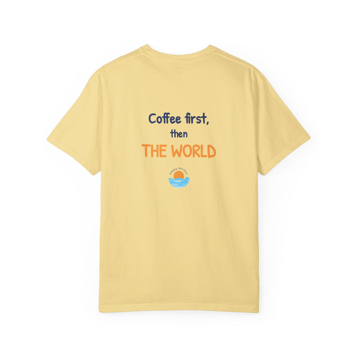 Coffee First Then The World T-Shirt