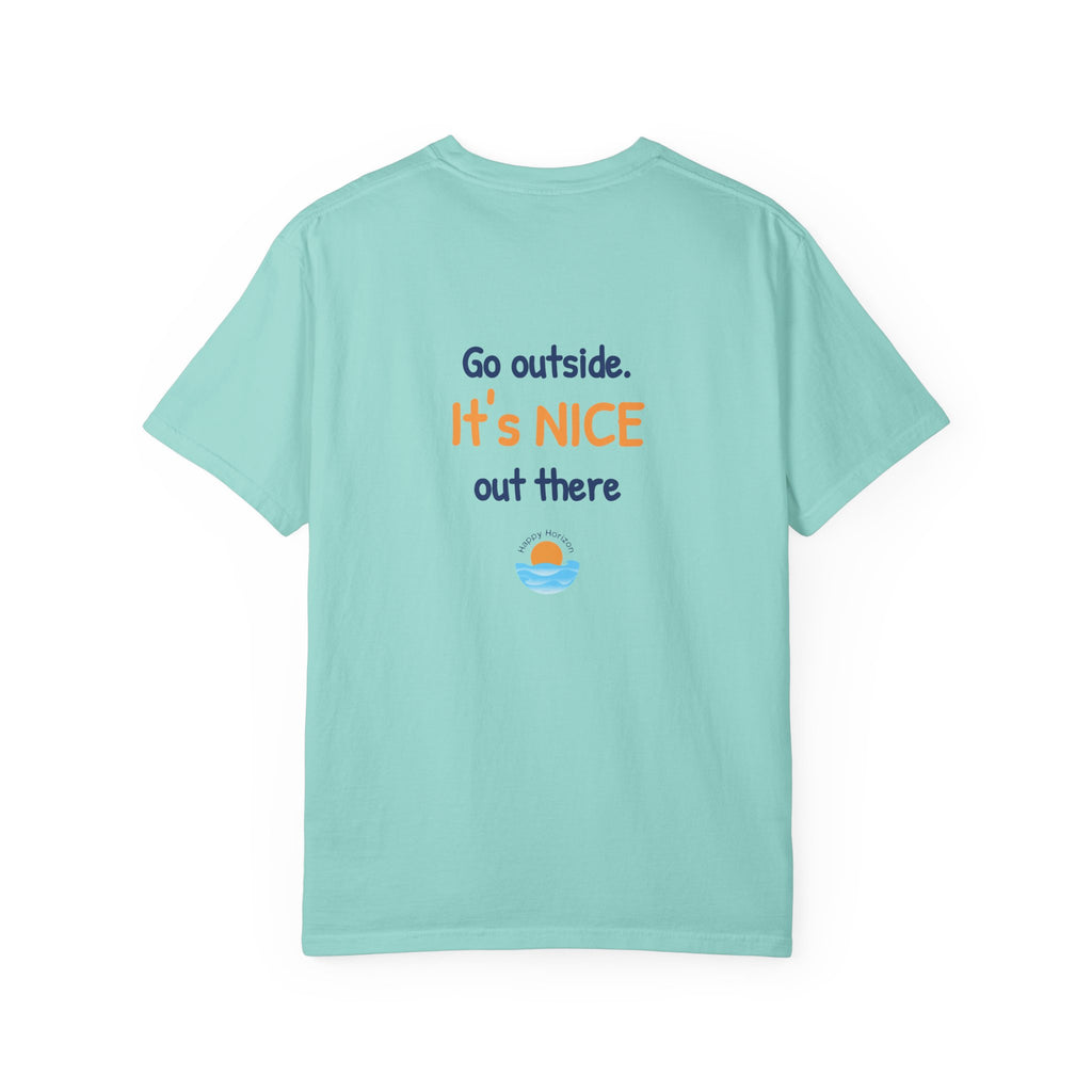 Go Outside Its Nice Out There T-Shirt