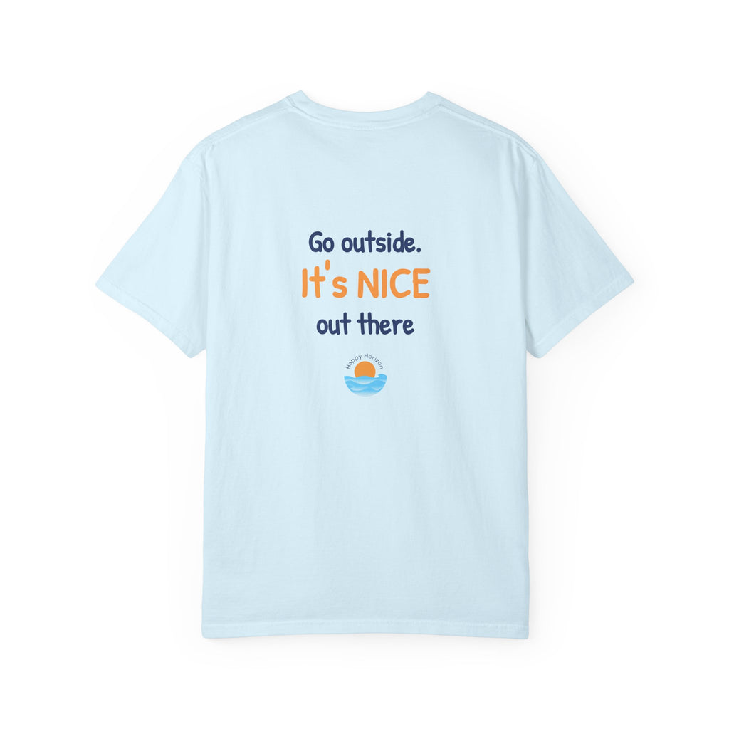 Go Outside Its Nice Out There T-Shirt