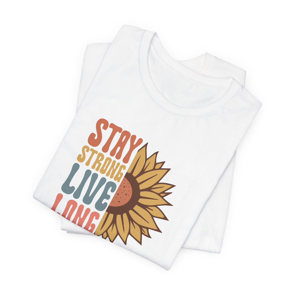 Stay Strong Live Long T-Shirt