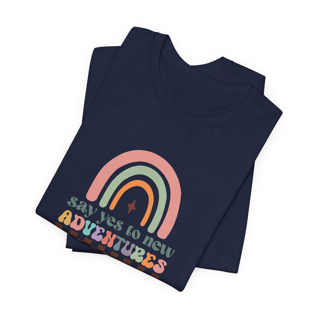 Say Yes To New Adventures T-Shirt