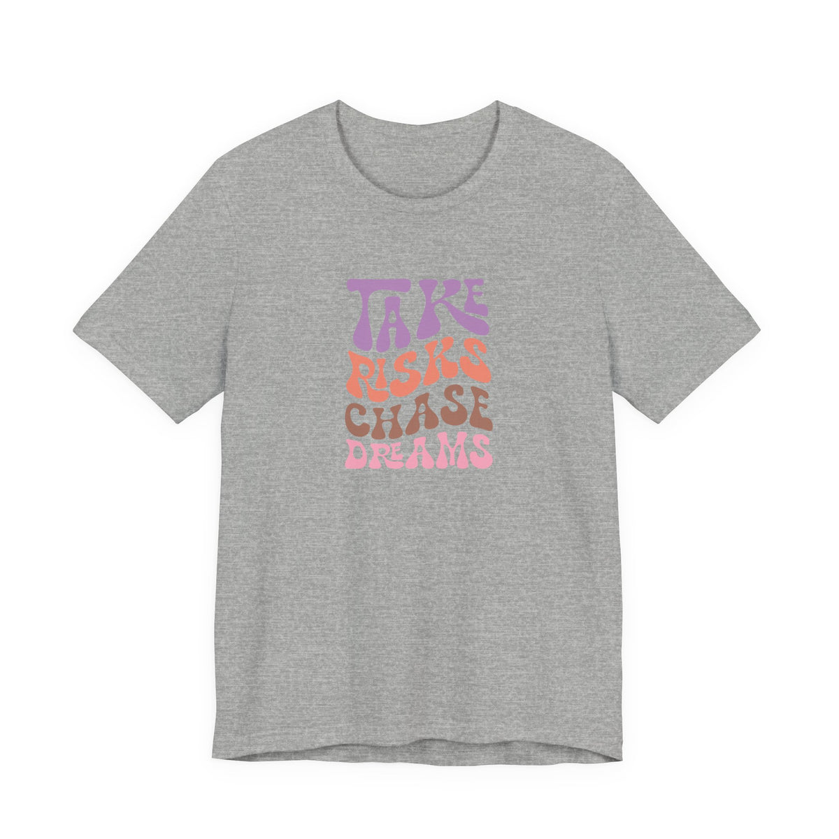 Take Risks Chase Dreams T-Shirt
