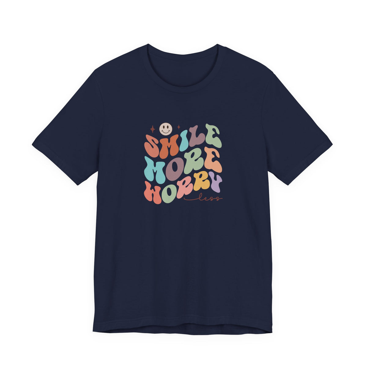 Smile More Worry Less T-Shirt