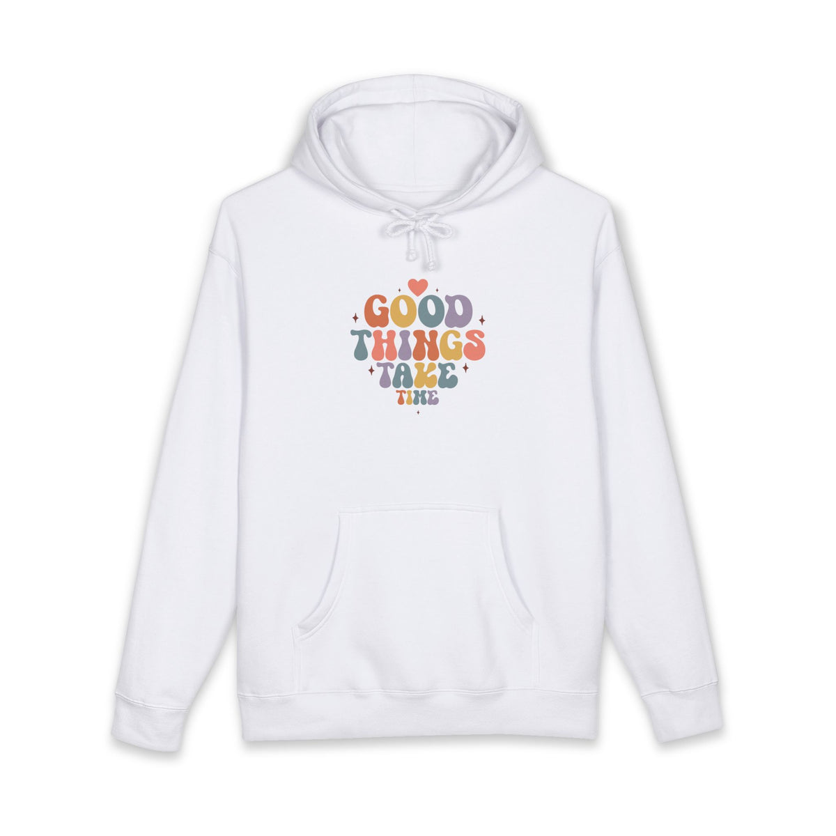 Good Things Take Time Hoodie