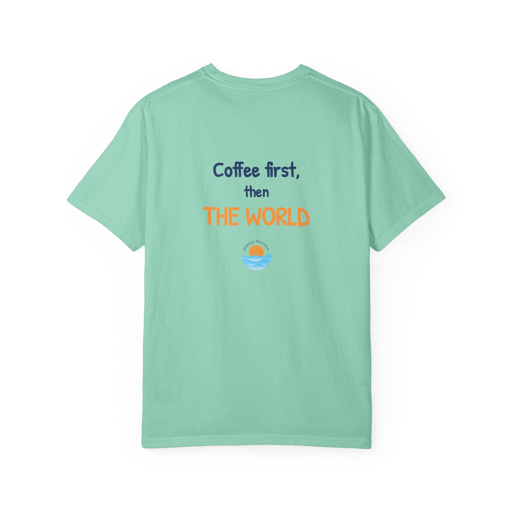 Coffee First Then The World T-Shirt