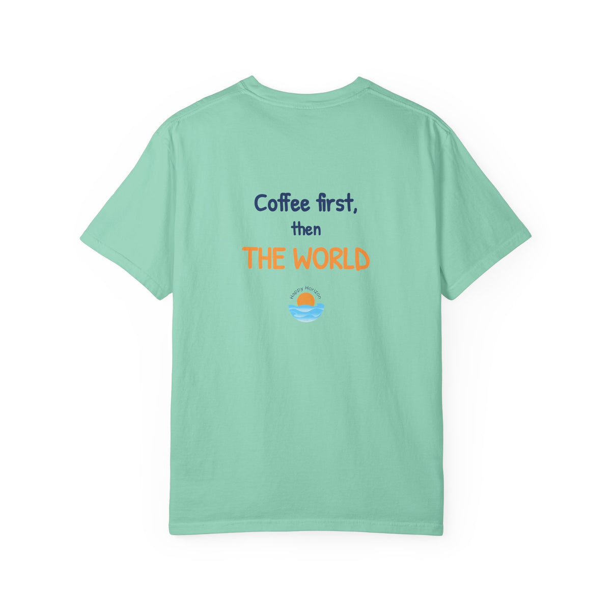 Coffee First Then The World T-Shirt
