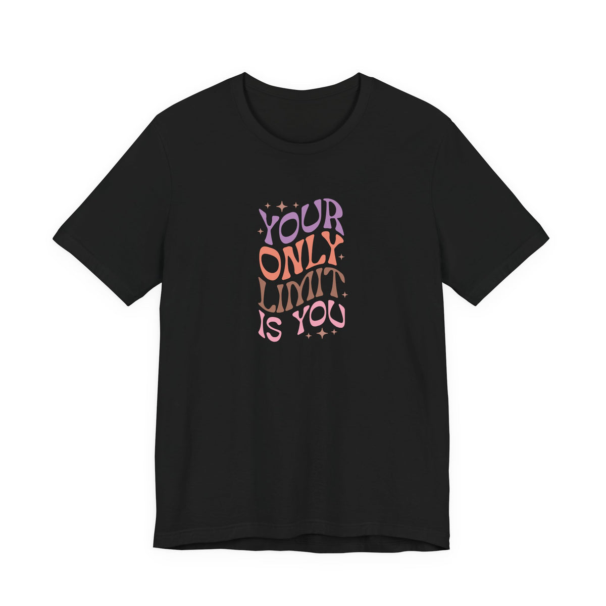 Your Only Limit Is You T-Shirt