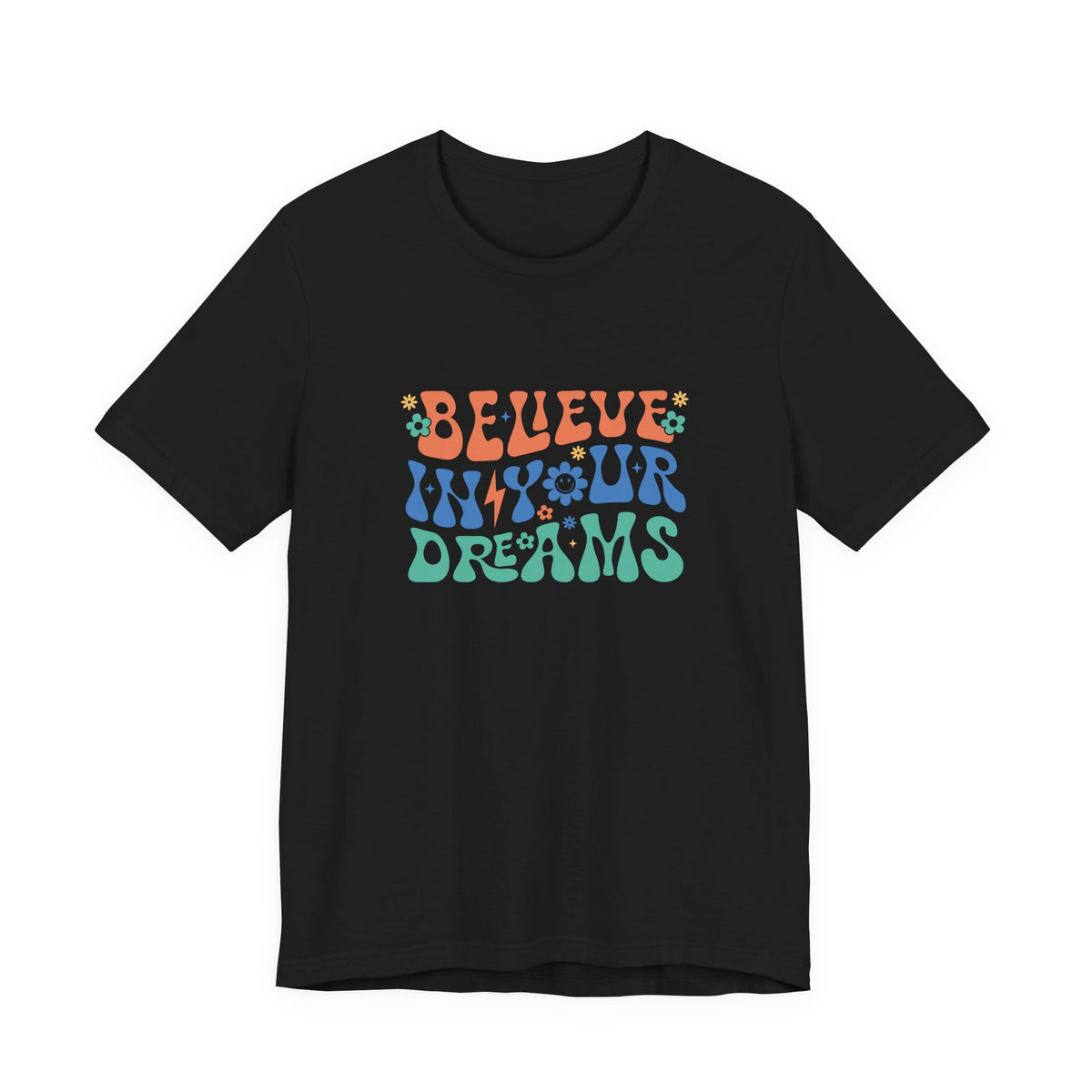 Believe In Your Dreams T-Shirt
