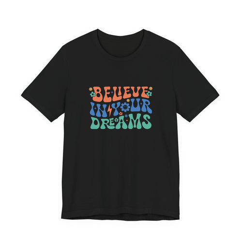 Believe In Your Dreams T-Shirt