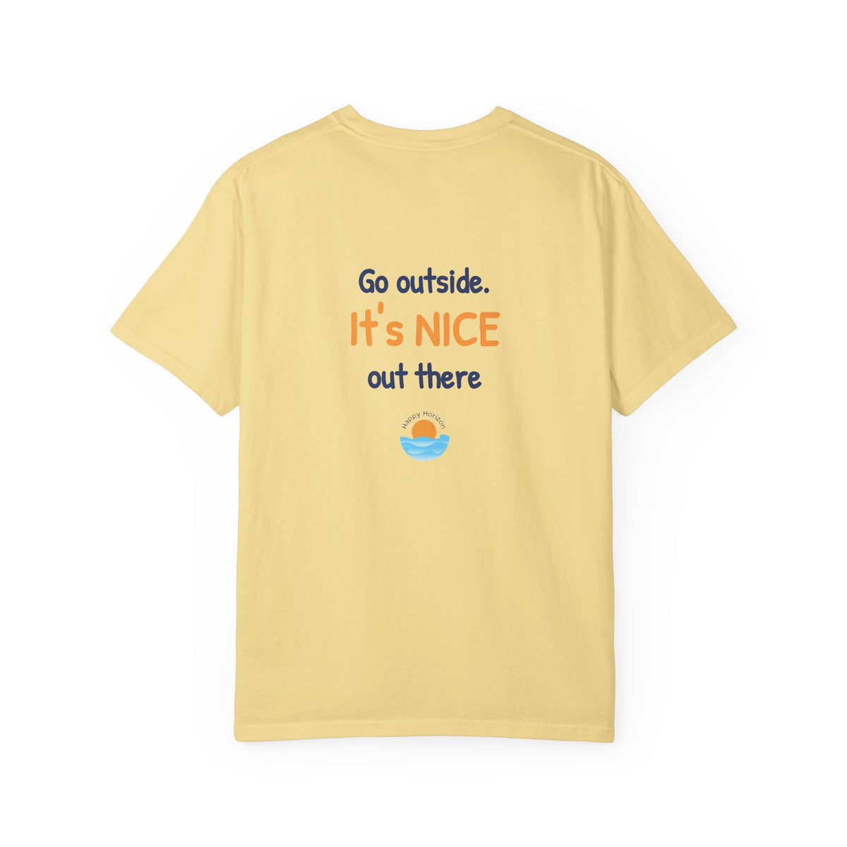 Go Outside Its Nice Out There T-Shirt