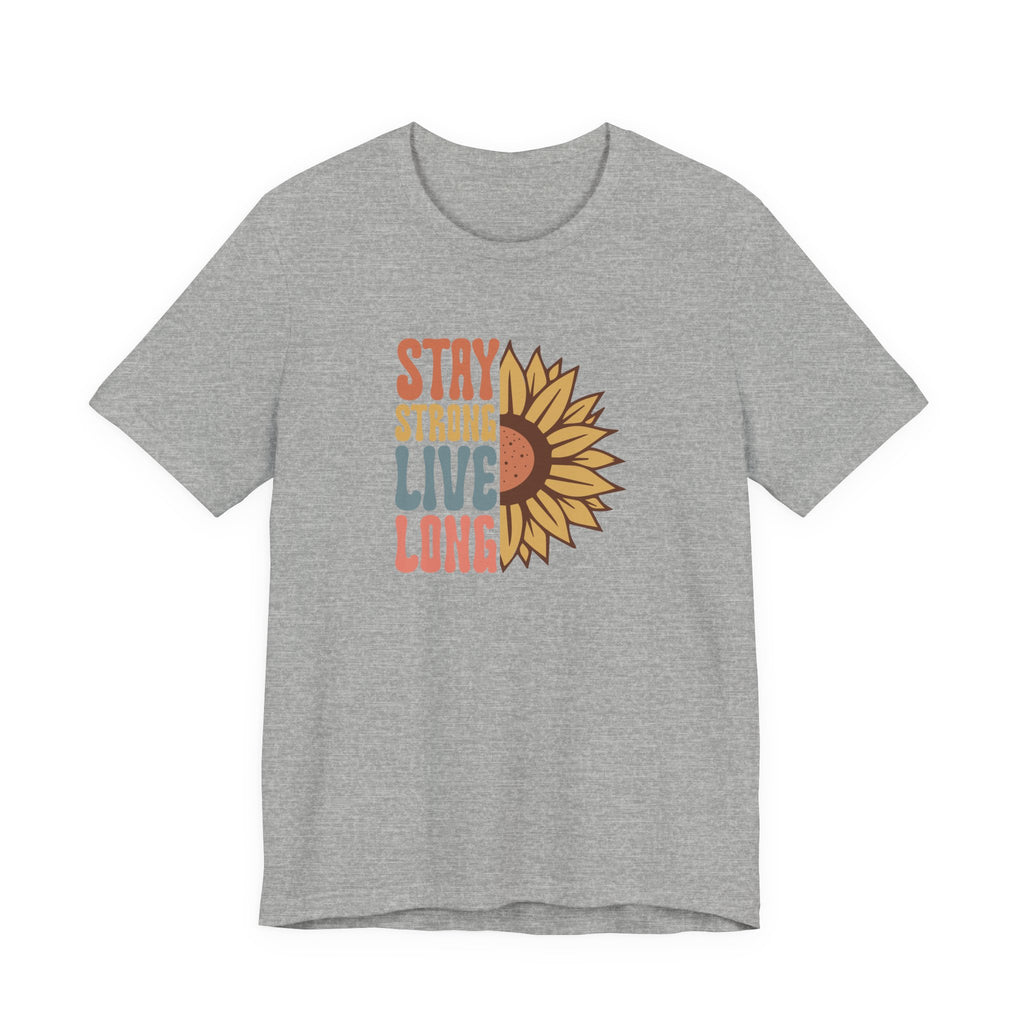 Stay Strong Live Long T-Shirt
