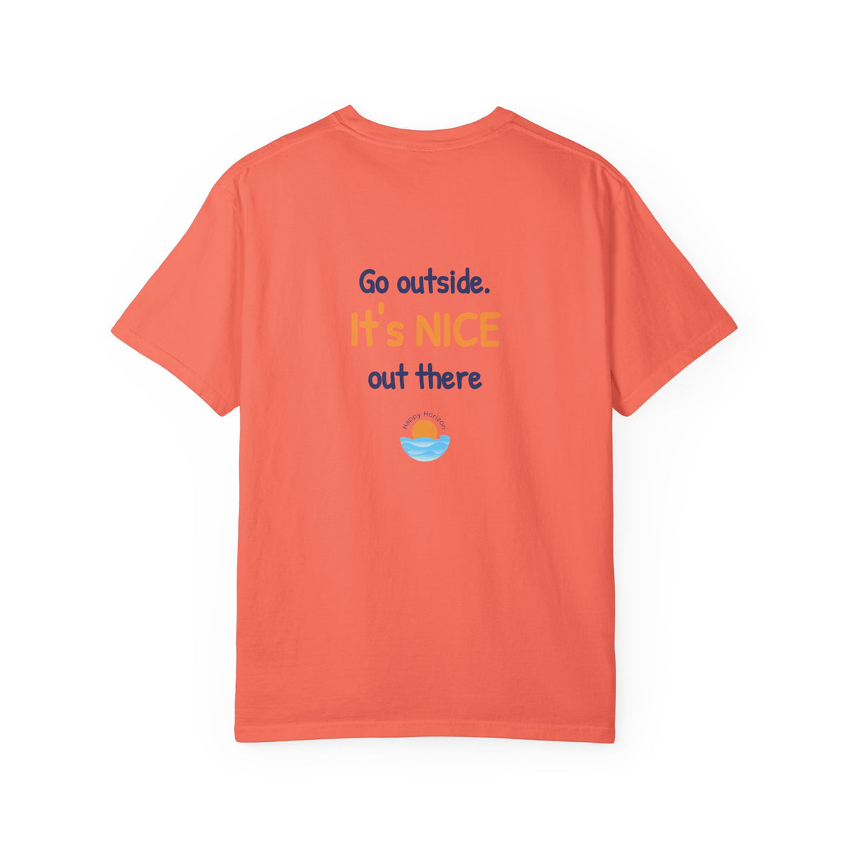 Go Outside Its Nice Out There T-Shirt