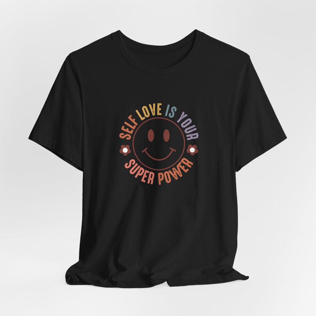 Self Love Is Your Superpower T-Shirt