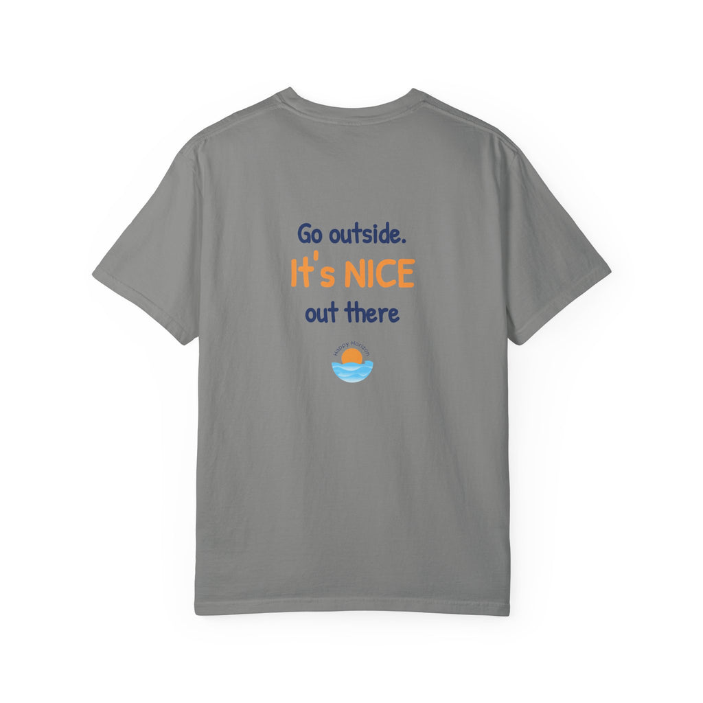 Go Outside Its Nice Out There T-Shirt