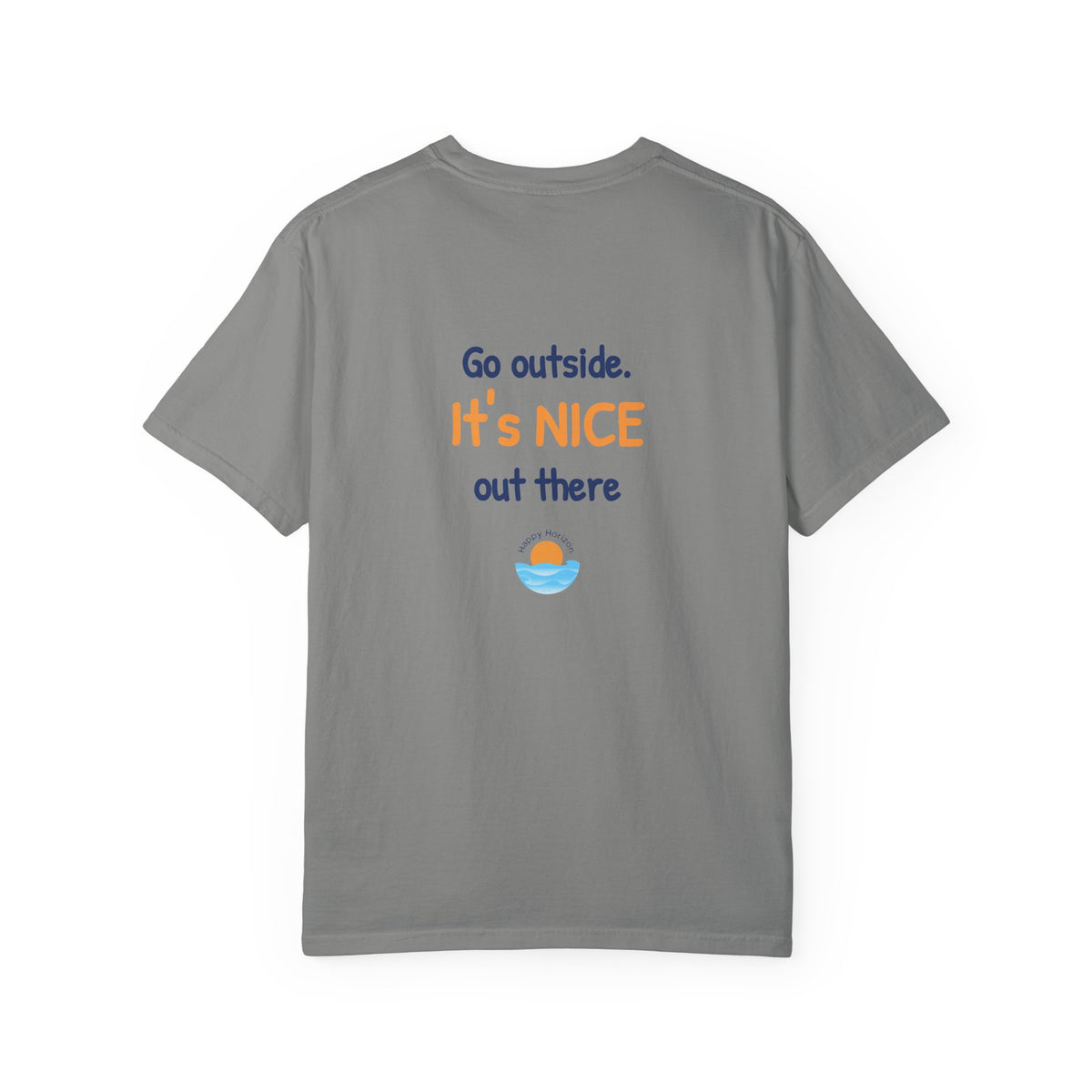 Go Outside Its Nice Out There T-Shirt