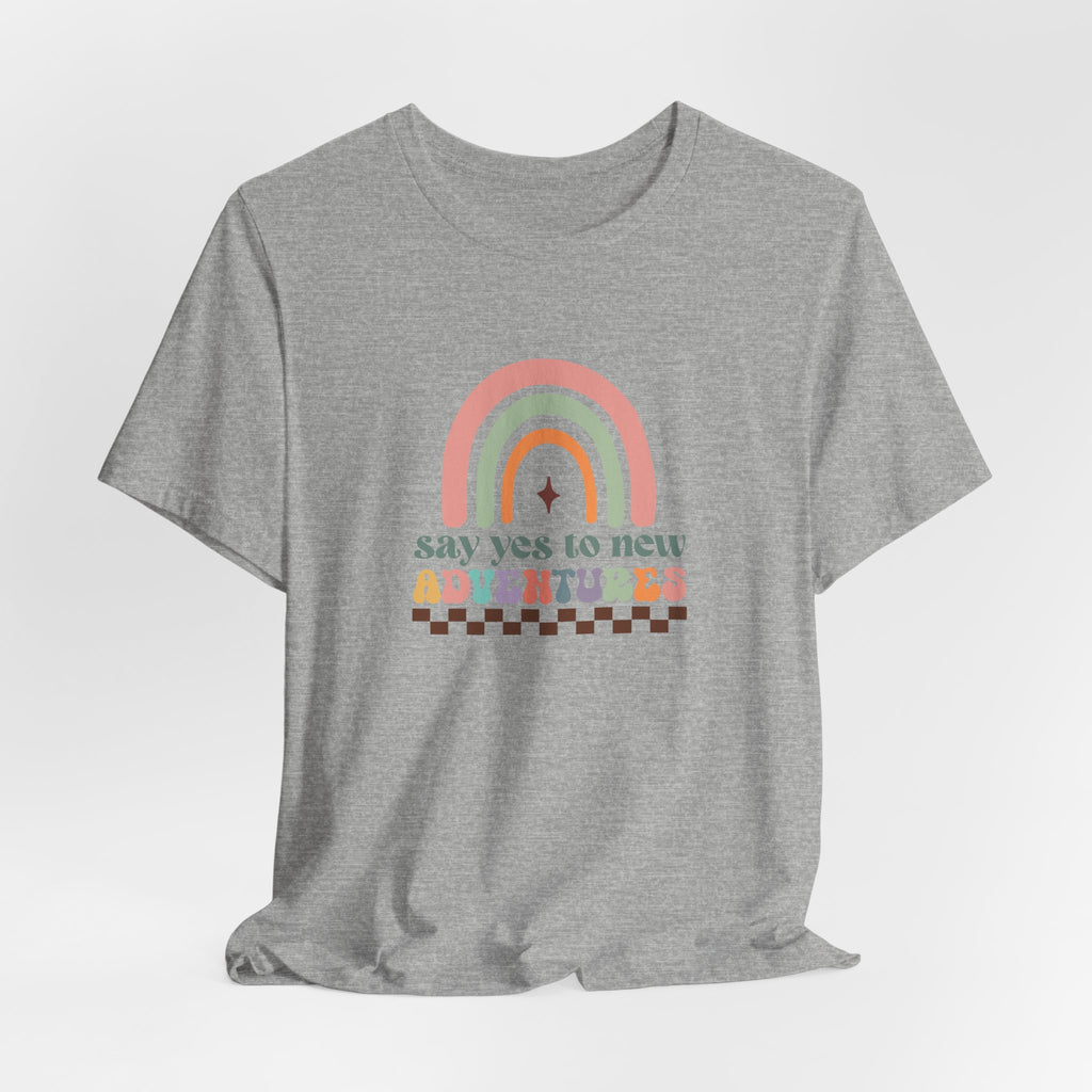 Say Yes To New Adventures T-Shirt