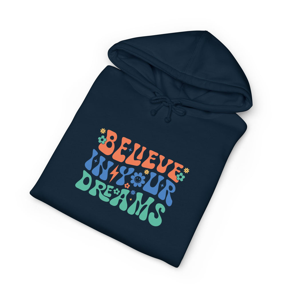 Believe In Your Dreams Hoodie