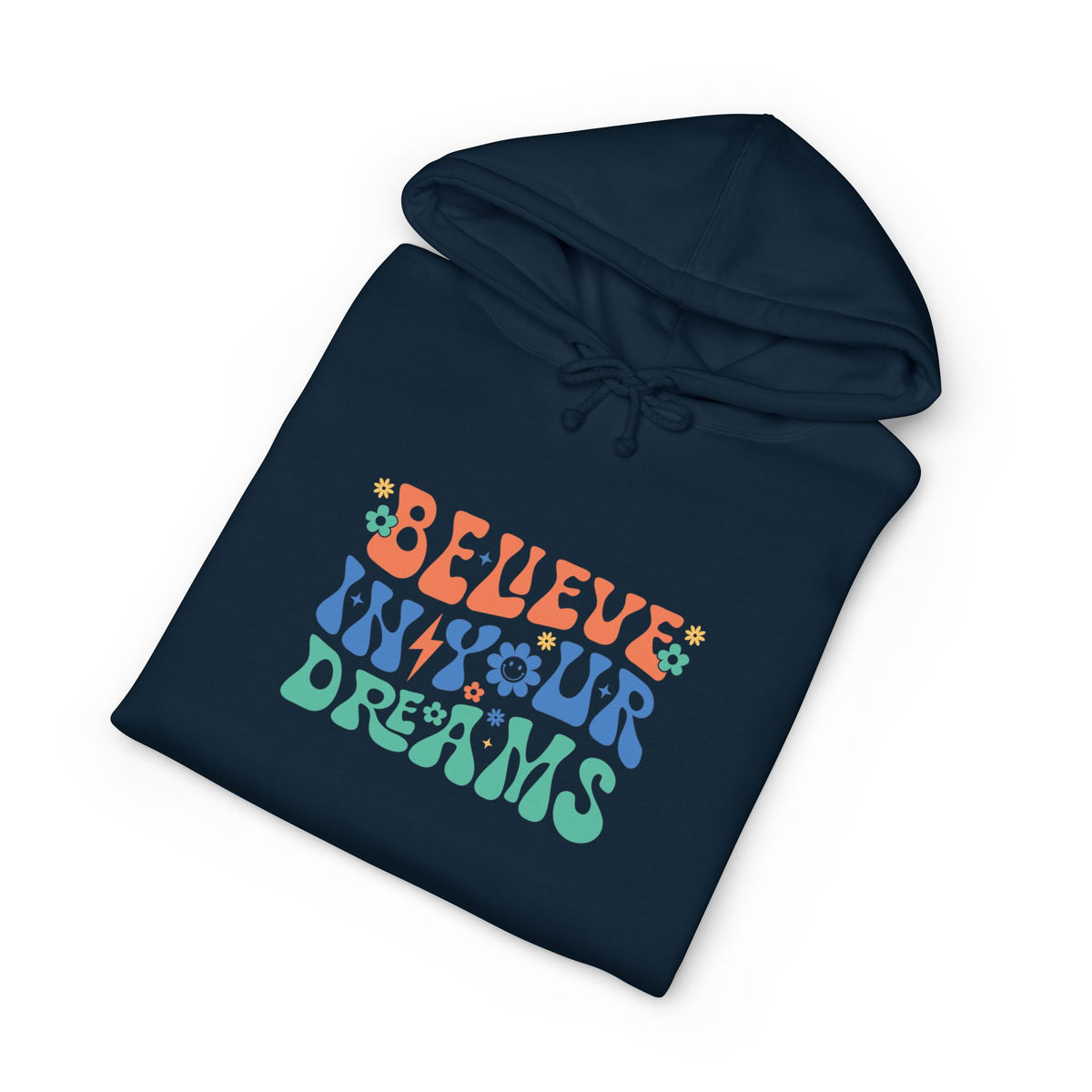 Believe In Your Dreams Hoodie