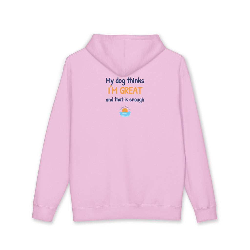 My Dog Thinks Im Great Hoodie
