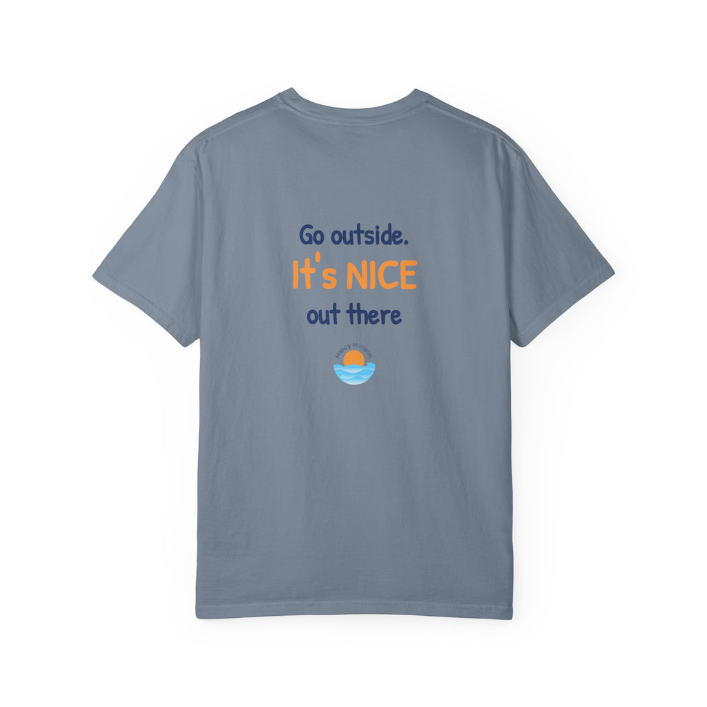 Go Outside Its Nice Out There T-Shirt