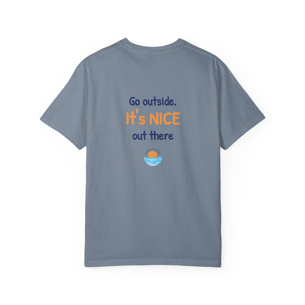 Go Outside Its Nice Out There T-Shirt