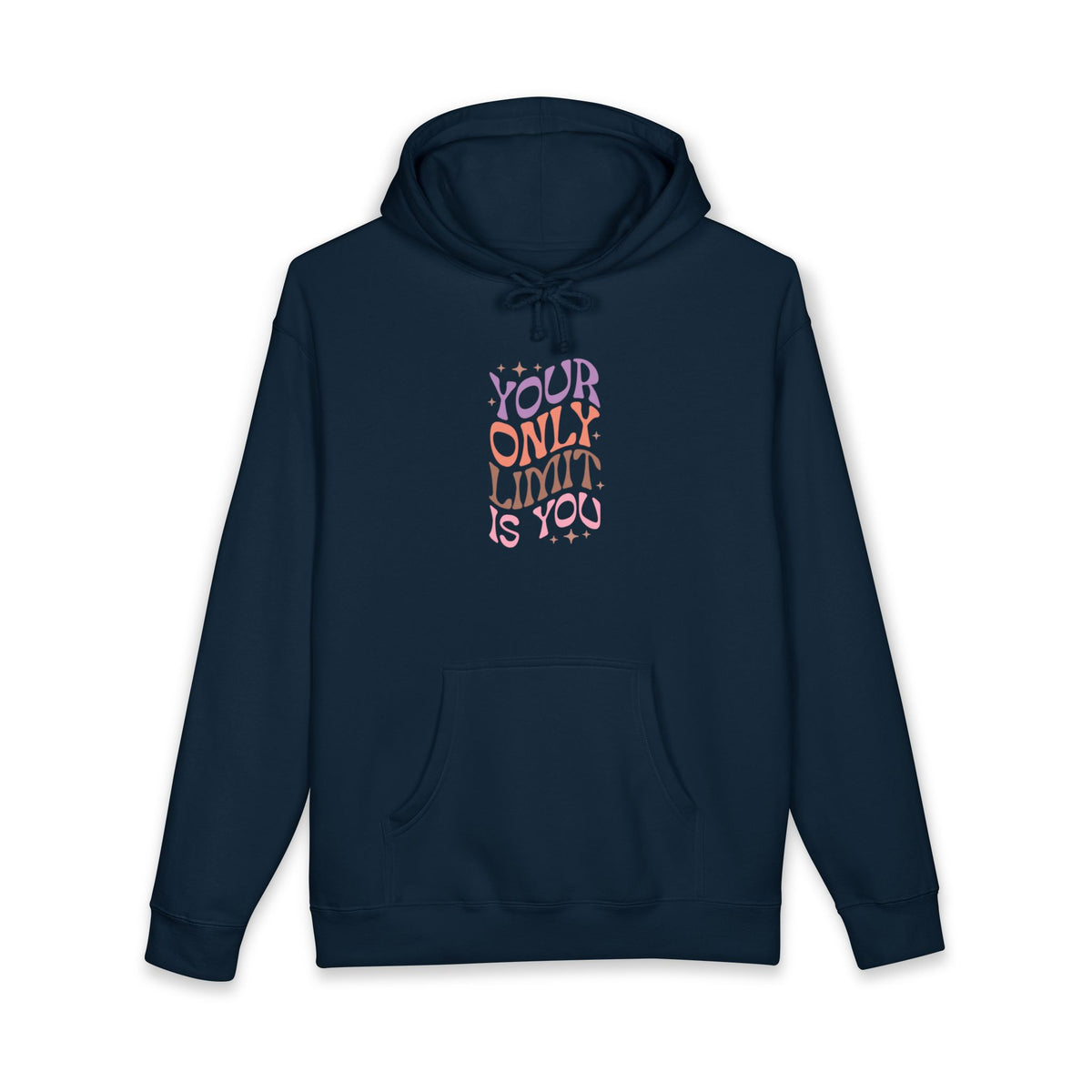 Your Only Limit Is You Hoodie