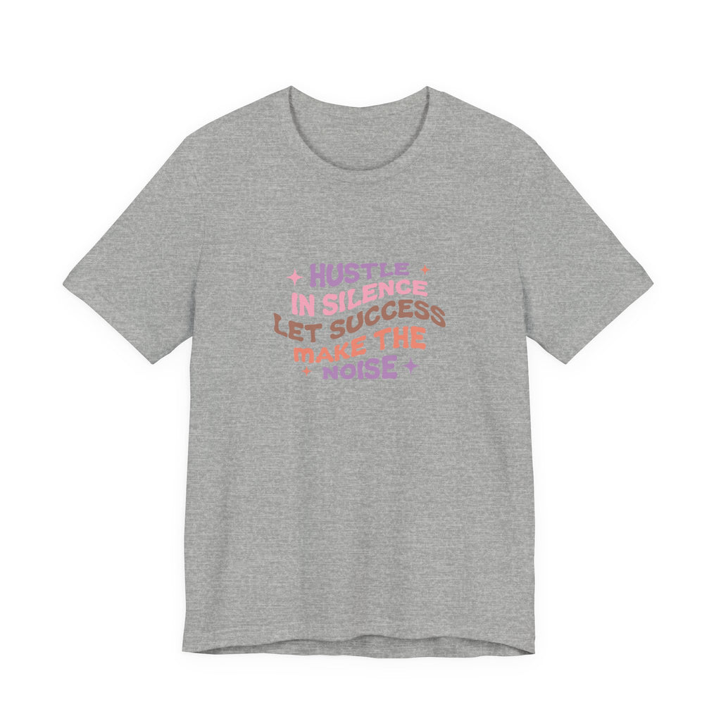 Hustle in Silence T-Shirt