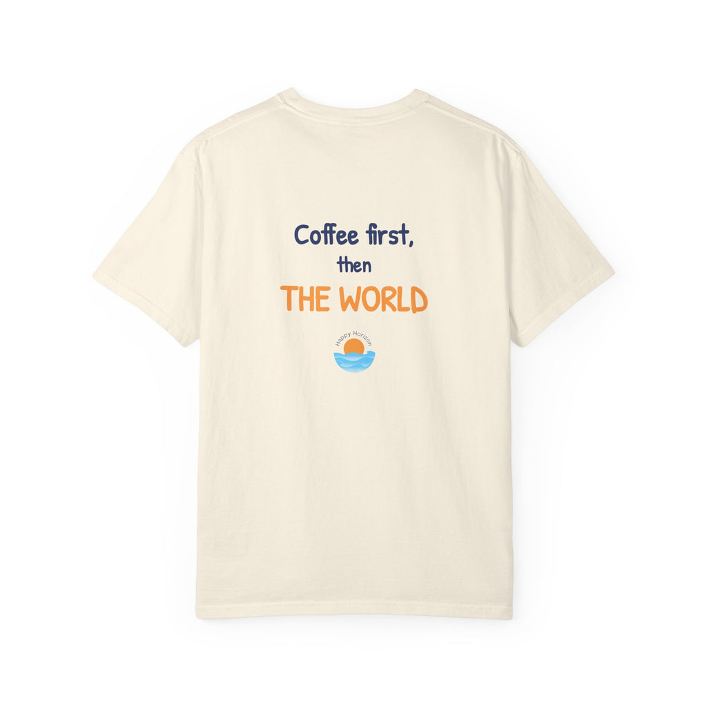 Coffee First Then The World T-Shirt