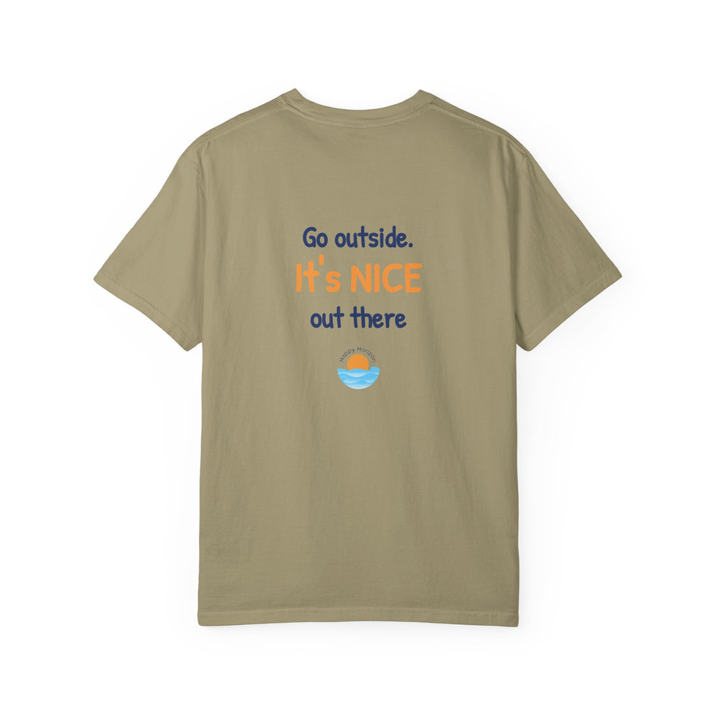 Go Outside Its Nice Out There T-Shirt
