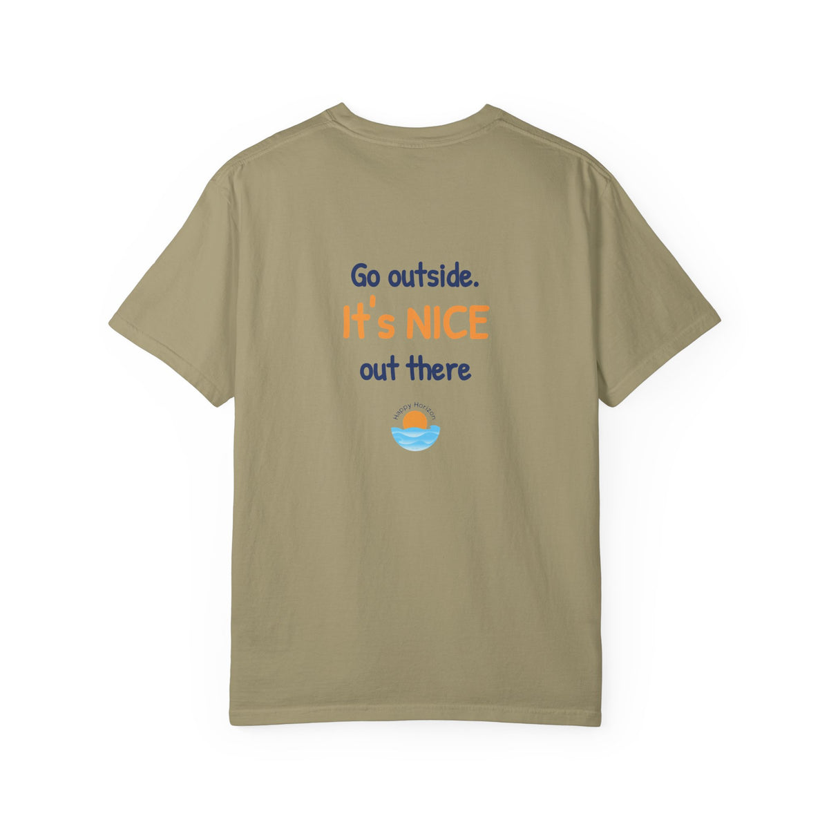Go Outside Its Nice Out There T-Shirt