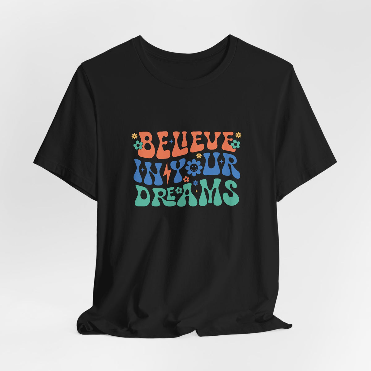 Believe In Your Dreams T-Shirt