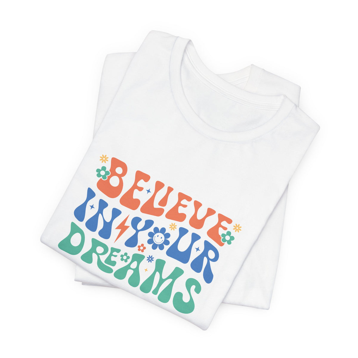 Believe In Your Dreams T-Shirt
