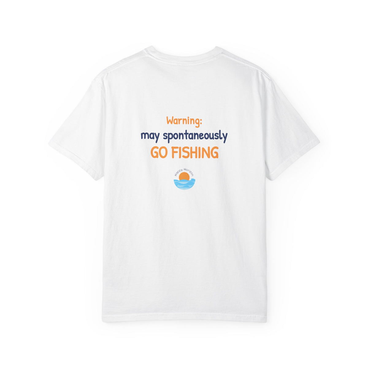 May Spontaneously Go Fishing T-Shirt