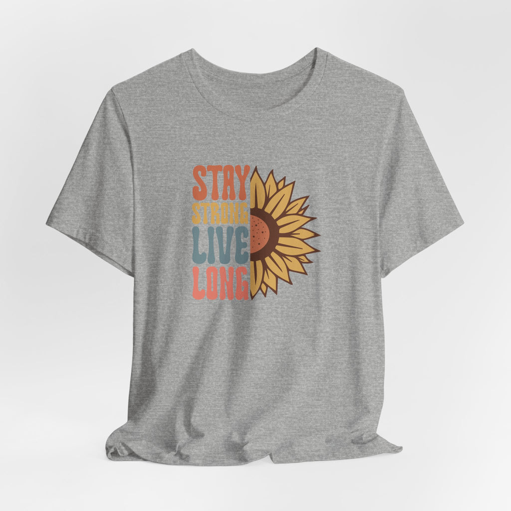Stay Strong Live Long T-Shirt